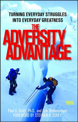 The Adversity Advantage: Turning Everyday Struggles Into Everyday Greatness