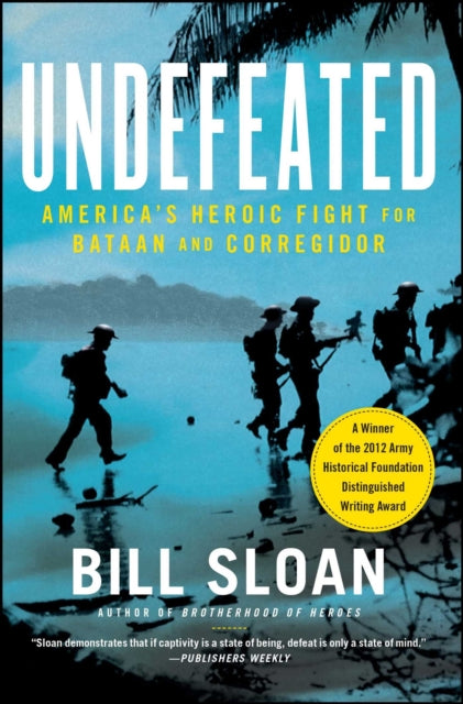 Undefeated: America's Heroic Fight for Bataan and Corregidor