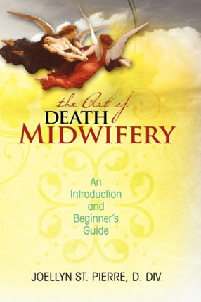 The Art of Death Midwifery An Introduction and Beginners Guide