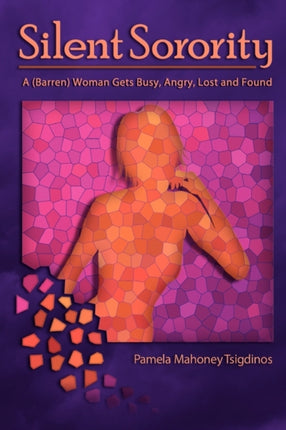 Silent Sorority A Barren Woman Gets Busy Angry Lost and Found