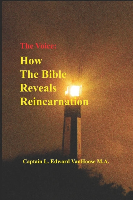 The Voice How the Bible Reveals Reincarnation