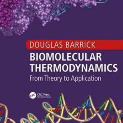 Biomolecular Thermodynamics: From Theory to Application