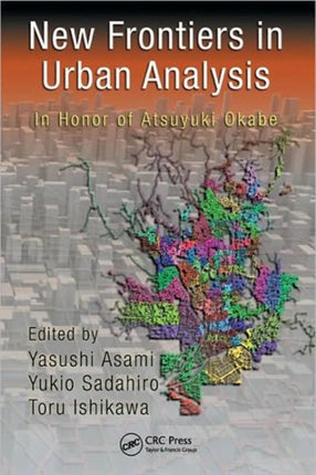 New Frontiers in Urban Analysis: In Honor of Atsuyuki Okabe