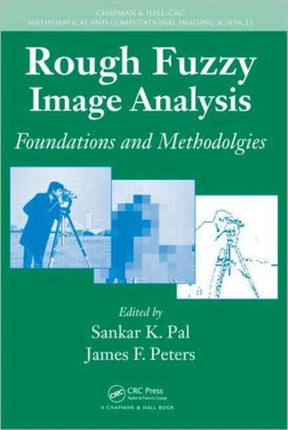 Rough Fuzzy Image Analysis: Foundations and Methodologies