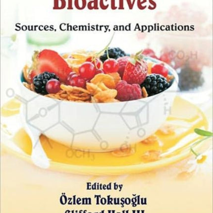 Fruit and Cereal Bioactives: Sources, Chemistry, and Applications