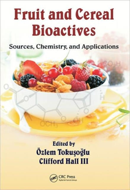 Fruit and Cereal Bioactives: Sources, Chemistry, and Applications