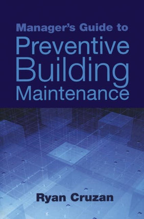 Managers Guide to Preventive Building Maintenance