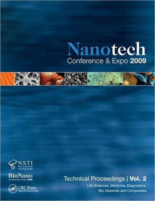 Nanotechnology 2009: Life Sciences, Medicine, Diagnostics, Bio Materials and Composites Technical Proceedings of the 2009 NSTI Nanotechnology Conference and Expo, Volume 2