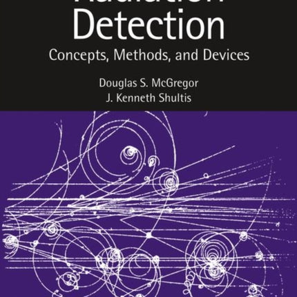 Radiation Detection: Concepts, Methods, and Devices