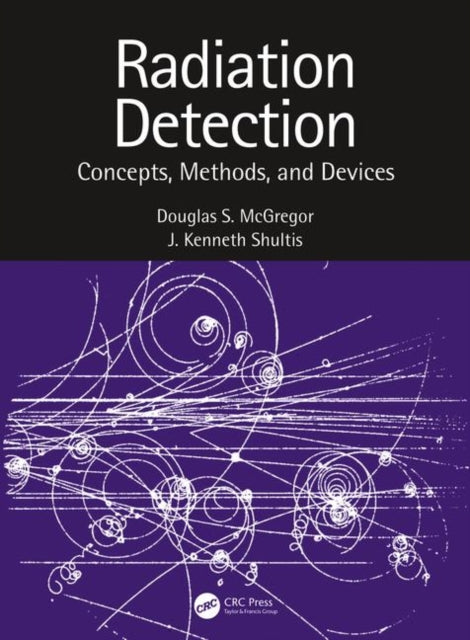 Radiation Detection: Concepts, Methods, and Devices