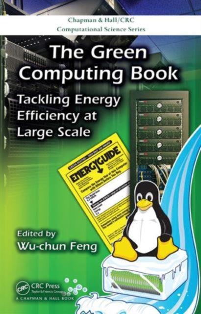 The Green Computing Book: Tackling Energy Efficiency at Large Scale