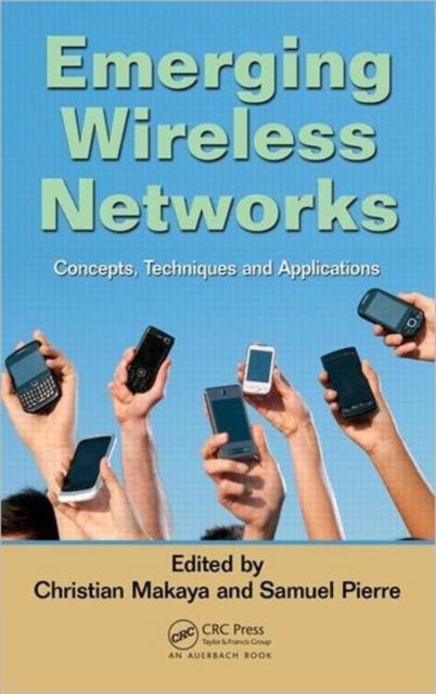 Emerging Wireless Networks: Concepts, Techniques and Applications