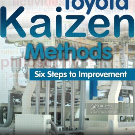 Toyota Kaizen Methods: Six Steps to Improvement