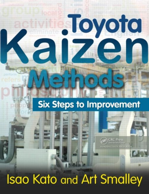 Toyota Kaizen Methods: Six Steps to Improvement