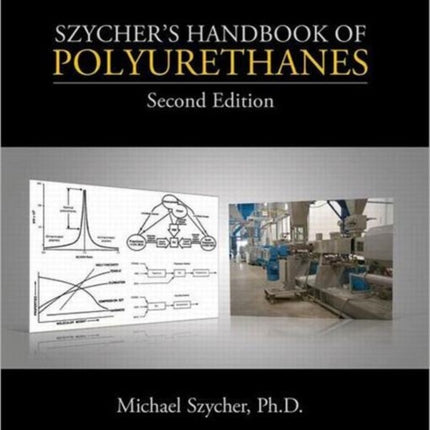 Szycher's Handbook of Polyurethanes