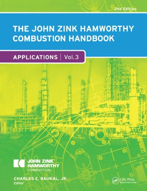 The John Zink Hamworthy Combustion Handbook: Volume 3 Applications