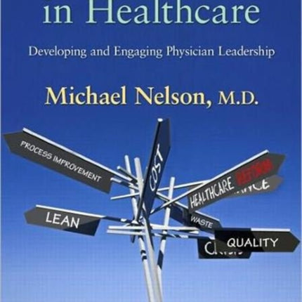 Sustaining Lean in Healthcare: Developing and Engaging Physician Leadership