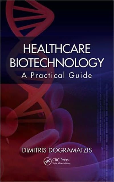 Healthcare Biotechnology: A Practical Guide