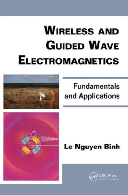 Wireless and Guided Wave Electromagnetics: Fundamentals and Applications