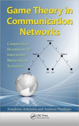 Game Theory in Communication Networks: Cooperative Resolution of Interactive Networking Scenarios