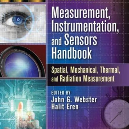 Measurement, Instrumentation, and Sensors Handbook: Spatial, Mechanical, Thermal, and Radiation Measurement