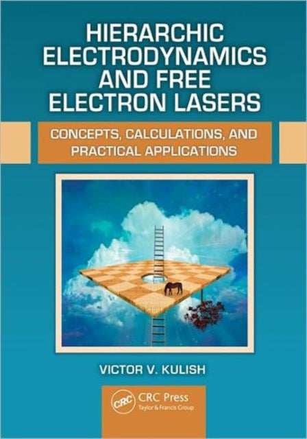 Hierarchic Electrodynamics and Free Electron Lasers: Concepts, Calculations, and Practical Applications