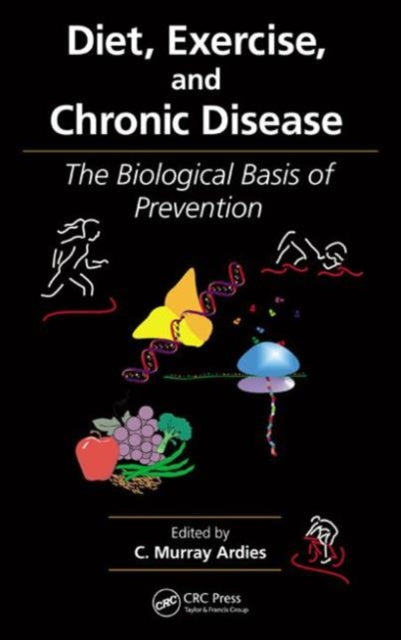 Diet, Exercise, and Chronic Disease: The Biological Basis of Prevention