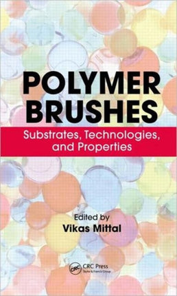 Polymer Brushes: Substrates, Technologies, and Properties