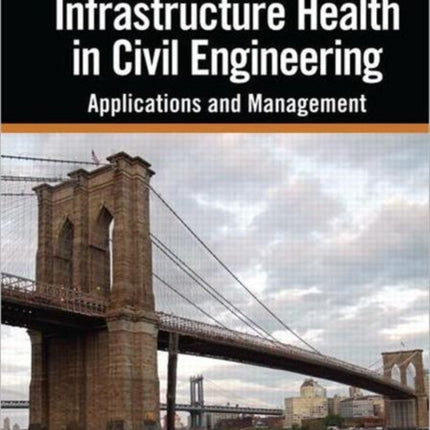 Infrastructure Health in Civil Engineering: Applications and Management