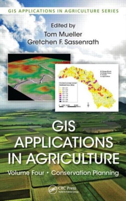 GIS Applications in Agriculture, Volume Four: Conservation Planning