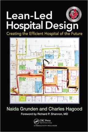 Lean-Led Hospital Design: Creating the Efficient Hospital of the Future