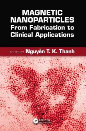 Magnetic Nanoparticles: From Fabrication to Clinical Applications