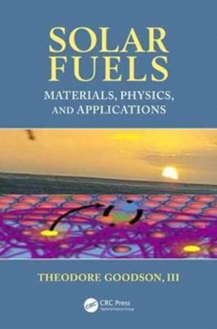 Solar Fuels: Materials, Physics, and Applications