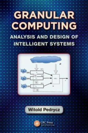 Granular Computing: Analysis and Design of Intelligent Systems