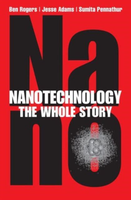 Nanotechnology: The Whole Story