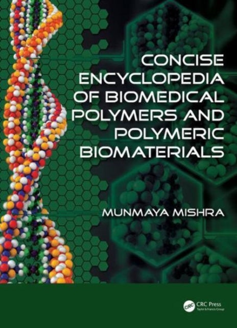 Concise Encyclopedia of Biomedical Polymers and Polymeric Biomaterials