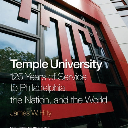 Temple University: 125 Years of Service to Philadelphia, the Nation, and the World