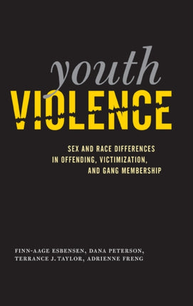 Youth Violence: Sex and Race Differences in Offending, Victimization, and Gang Membership