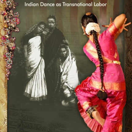 Sweating Saris: Indian Dance as Transnational Labor