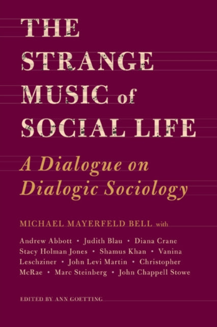 The Strange Music of Social Life: A Dialogue on Dialogic Sociology