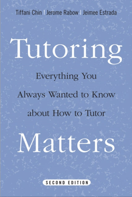 Tutoring Matters: Everything You Always Wanted to Know about How to Tutor