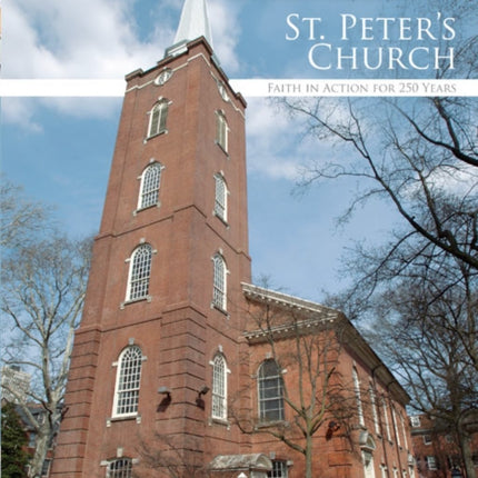 St. Peter's Church: Faith in Action for 250 Years