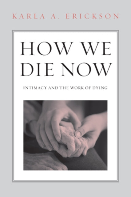 How We Die Now: Intimacy and the Work of Dying