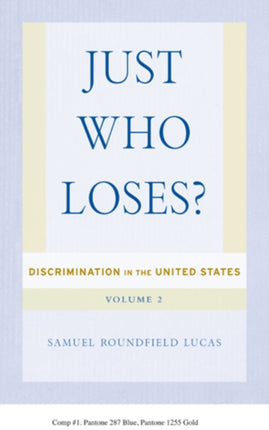 Just Who Loses?: Discrimination in the United States, Volume 2