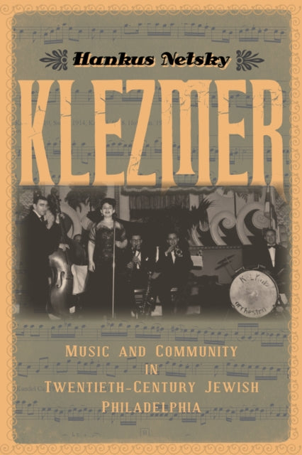 Klezmer: Music and Community in Twentieth-Century Jewish Philadelphia