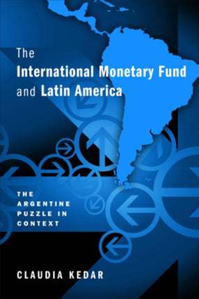 The International Monetary Fund and Latin America: The Argentine Puzzle in Context