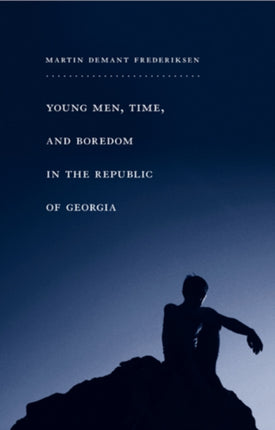 Young Men Time and Boredom in the Republic of