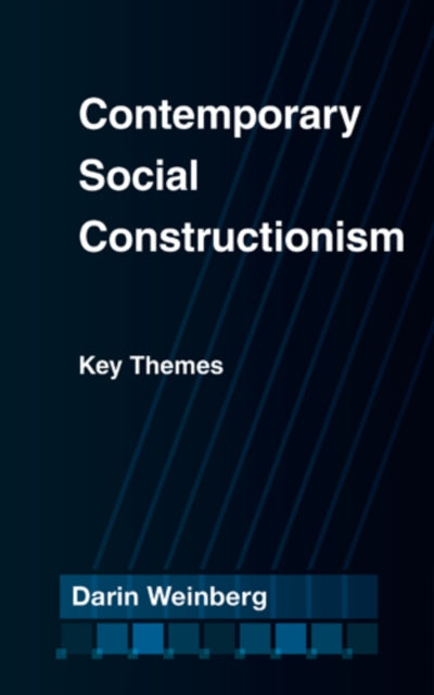 Contemporary Social Constructionism: Key Themes