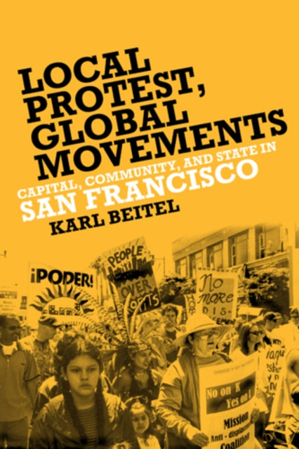 Local Protests, Global Movements: Capital, Community, and State in San Francisco