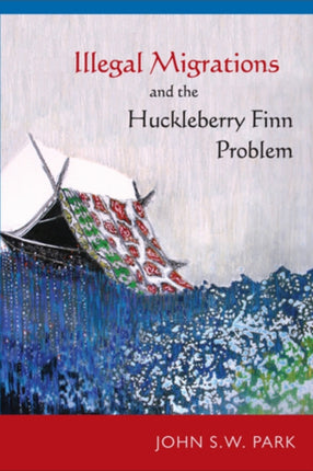 Illegal Migrations and the Huckleberry Finn
